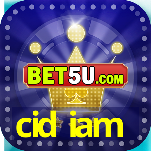 cid iam